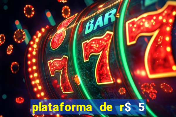 plataforma de r$ 5 jogo do tigrinho